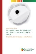 Os Intelectuais de Sao Paulo na Crise do Imperio (1875-1889) af Rubens Arantes Correa