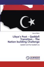 Libya's Post - Qaddafi Transition - The Nation building Challenge af Kemal Yildirim