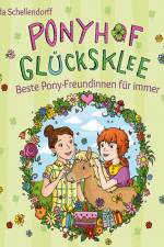 Ponyhof Glücksklee – Beste Pony-Freundinnen für immer - Band 3 af Linda Schellendorff