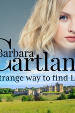A Strange Way to Find Love (Barbara Cartland's Pink Collection 134) af Barbara Cartland