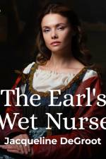 The Earl's Wet Nurse af Jacqueline Degroot