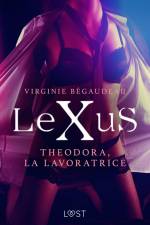 LeXuS: Theodora, la Lavoratrice - Distopia erotica af Virginie Bégaudeau