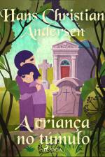 A criança no túmulo af Hans Christian Andersen