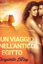 Un viaggio nell’antico Egitto - Racconto erotico af Chrystelle LeRoy