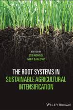 The Root Systems in Sustainable Agricultural Intensification af Z Rengel