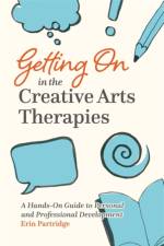 Getting On in the Creative Arts Therapies af Erin Partridge