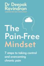 The Pain-Free Mindset af Dr Deepak Ravindran