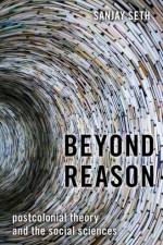 Beyond Reason af Sanjay (Professor of Politics and Director of the Centre for Postcolonial Studies Seth