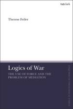 Logics of War af Dr Therese (Ludwig-Maximilians-Universitat Munchen Feiler
