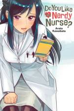 Do You Like the Nerdy Nurse? af Arata Kawabata