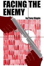 Facing the Enemy af Tony Diggle