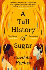 A Tall History of Sugar af Curdella Forbes