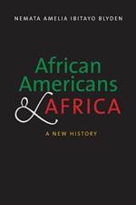 African Americans and Africa af Nemata Amelia Ibitayo Blyden