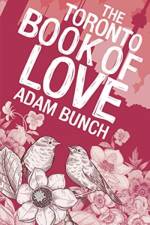 The Toronto Book of Love af Adam Bunch