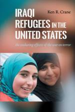 Iraqi Refugees in the United States af Ken R. Crane
