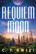 Requiem Moon af C. T. Rwizi