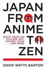 Japan from Anime to Zen af David Watts Barton