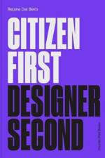 Citizen First, Designer Second af Rejane Dal Bello
