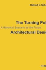 The Turning Point in Architectural Design af Helmut C. Schulitz