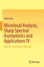 Microlocal Analysis, Sharp Spectral Asymptotics and Applications IV af Victor Ivrii