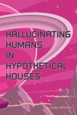 Hallucinating Humans in Hypothetical Houses af Ahmed Linda Ahmed