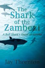 The Shark of the Zambezi af Jay Thornton