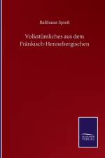 Volkstumliches aus dem Frankisch-Hennebergischen af Balthasar Spiess