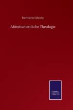 Alttesttamentliche Theologie af Hermann Schultz