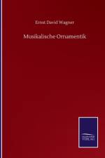Musikalische Ornamentik af Ernst David Wagner
