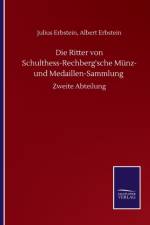 Die Ritter von Schulthess-Rechberg'sche Munz- und Medaillen-Sammlung af Julius Erbstein Albert Erbstein