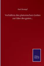 Verhaltnis des platonischen Gottes zur Idee des guten... af Karl Stumpf