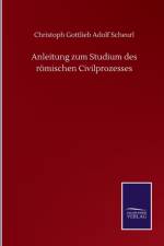 Anleitung zum Studium des roemischen Civilprozesses af Christoph Gottlieb Adolf Scheurl