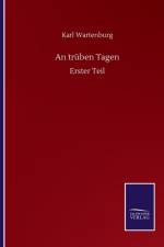 truben Tagen af Karl Wartenburg