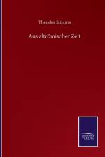 Aus altroemischer Zeit af Theodor Simons