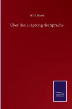 UEber den Ursprung der Sprache af W H Bleek