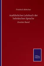 Ausfuhrliches Lehrbuch der hebraischen Sprache af Friedrich Boettcher