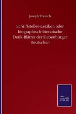 Schriftsteller-Lexikon oder biographisch-literarische Denk-Blatter der Siebenburger Deutschen af Joseph Trausch