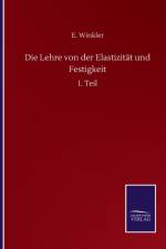 Lehre von der Elastizitat und Festigkeit af E Winkler