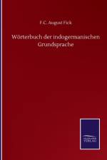 Woerterbuch der indogermanischen Grundsprache af F C August Fick