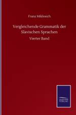 Vergleichende Grammatik der Slavischen Sprachen af Miklosich Franz Miklosich