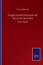 Vergleichende Grammatik der Slavischen Sprachen af Miklosich Franz Miklosich