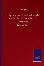 Ursprung und Entwickelung der menschlichen Sprache und Vernunft af L Geiger