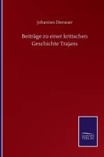 Beitrage zu einer kritischen Geschichte Trajans af Johannes Dierauer