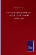 Studien zur griechischen und lateinischen Grammatik af Curtius Georg Curtius