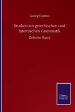 Studien zur griechischen und lateinischen Grammatik af Curtius Georg Curtius