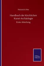 Handbuch der Kirchlichen Kunst-Archaologie af Heinrich Otte