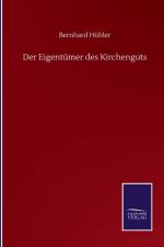 Der Eigentumer des Kirchenguts af Bernhard Hubler