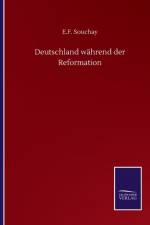Deutschland wahrend der Reformation af E F Souchay