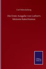 Die Erste Ausgabe von Luther's kleinem Katechismus af Carl Moenckeberg
