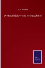 Die Rechtslehrer und Rechtsschulen af F P Bremer